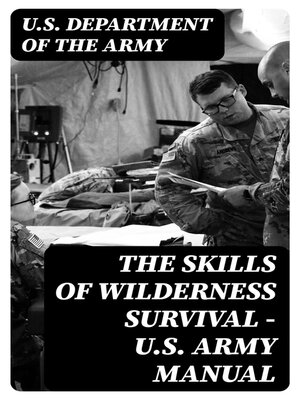 cover image of The Skills of Wilderness Survival--U.S. Army Manual